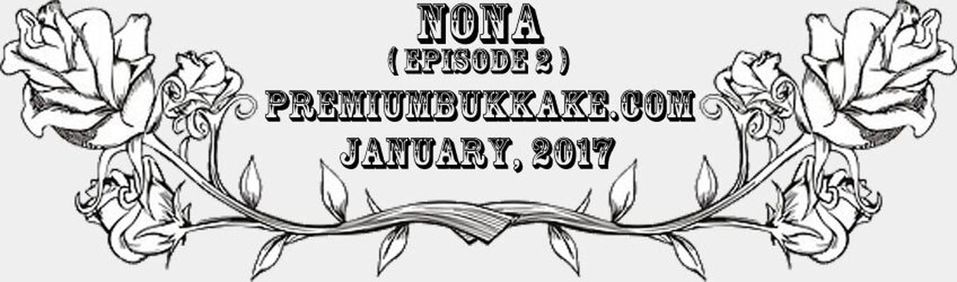 [8,35 GB] [PremiumBukKake.com] Nona / Episódio 2 (melhores cenas, fotos da primeira câmera, segunda câmera) / janeiro de 2017 [2017, Bukkake, 1080p]