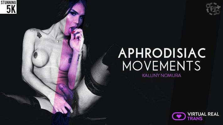 [1.39 GB] [VirtualRealTrans.com] Kalliny Nomura (Aphrodisiac Movements) [2019, Striptease, Solo, Big Tits, Big Ass, Dildo, Handjob, Stockings, Dance, Voyeur, Brazilian, Masturbation, Brunette, Shemale, Virtual Reality, 3D , QHD, Gear VR, 30fps, 1600p