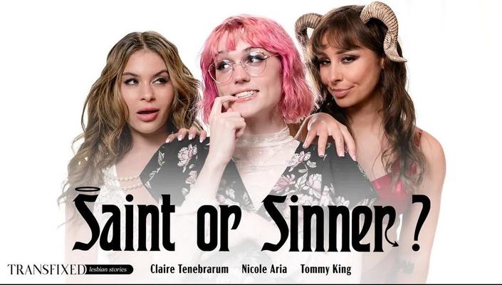 [Transfixed.com/AdultTime.com]Claire Tenebrarum, Nicole Aria, Tommy King(Saint Or Sinner?)[2023, Transsexual, Feature, Hardcore, All Sex, 1080p]