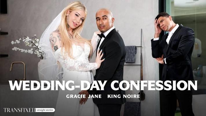 [Transfixed.com/AdultTime.com] Gracie Jane & King Noire (Wedding-Day Confession)[2023, Transsexual, Feature, Hardcore, All Sex, Anal 2160p]